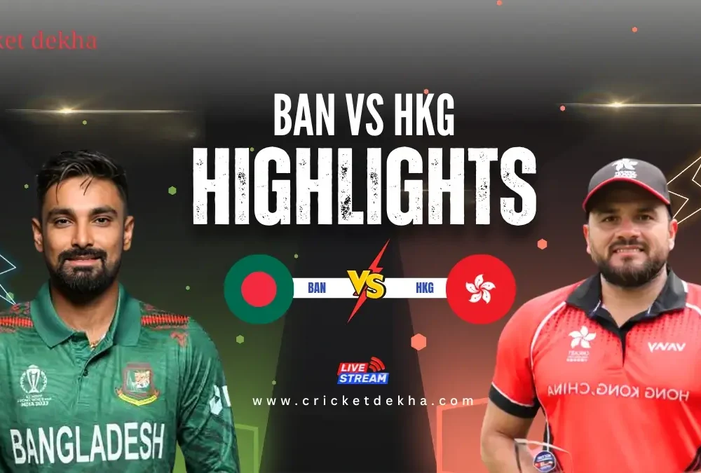 ban vs hk highlights