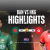 ban vs hk highlights